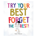 Lake Press -TRY YOUR BEST FORGET THE REST!