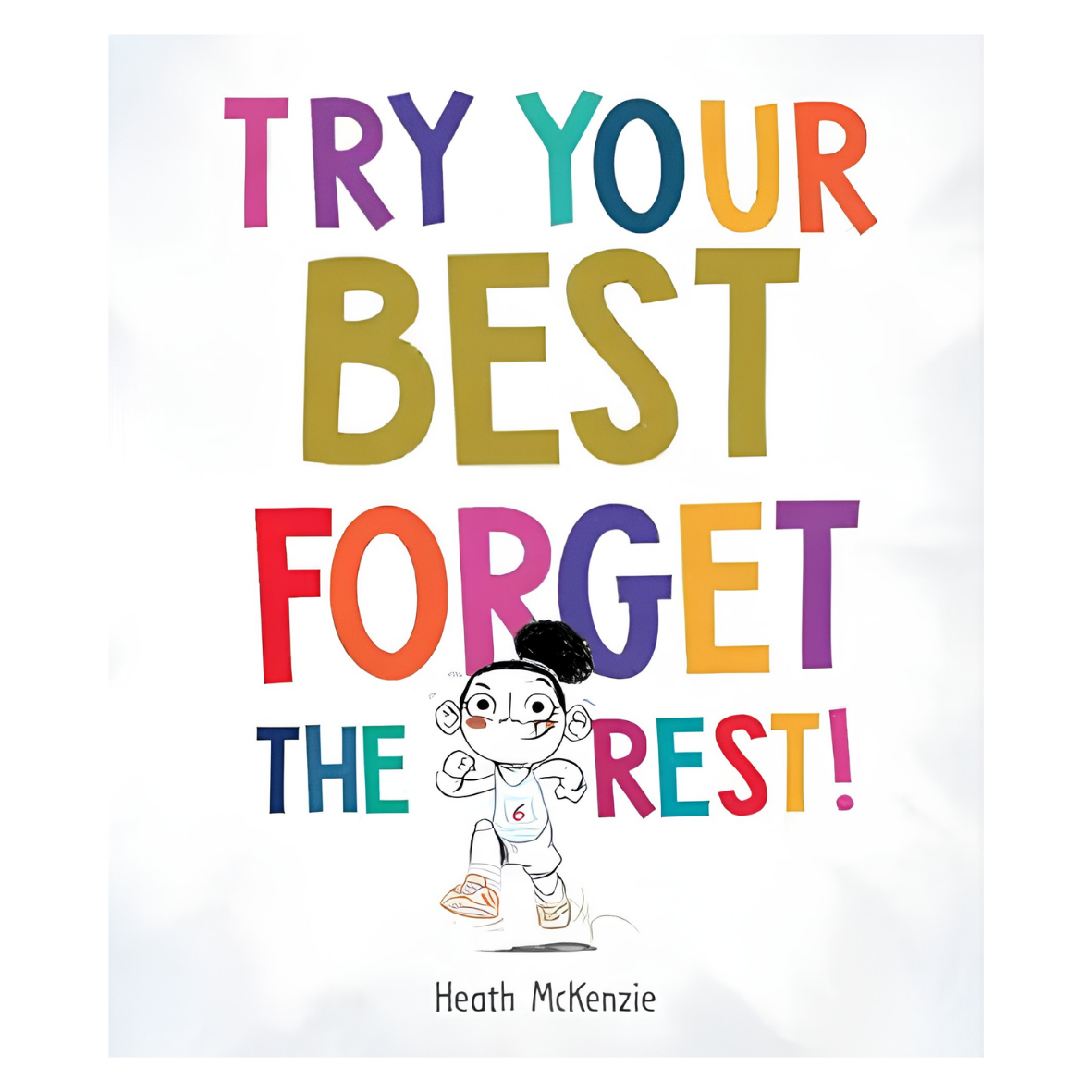 Lake Press -TRY YOUR BEST FORGET THE REST!